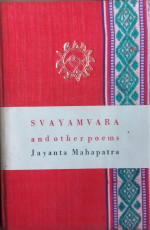 Jayanta Mahapatra, Svayamvara, 1971
